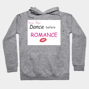 Dance before Romance Hoodie